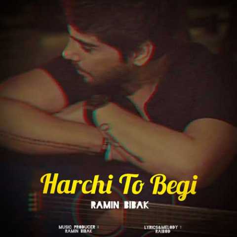 Ramin Bibak Harchi To Begi